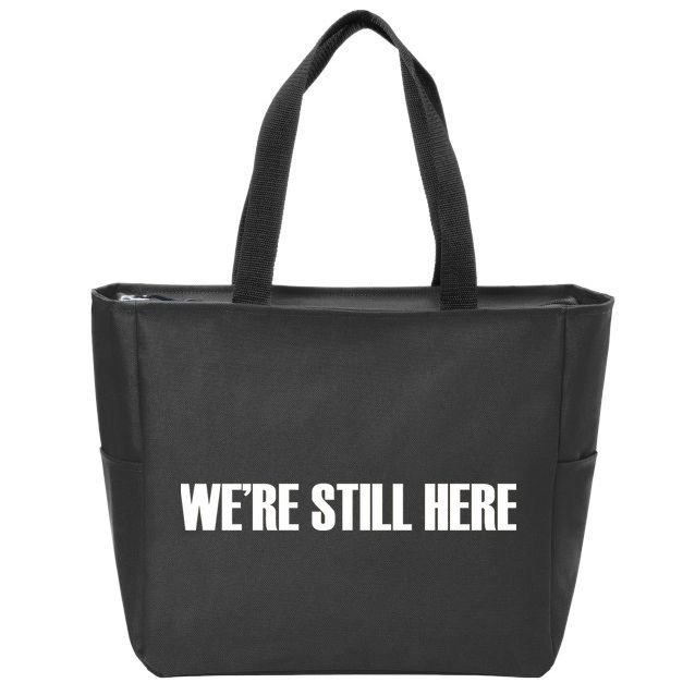 We're Still Here. The Resistance Resist Anti-Trump Zip Tote Bag