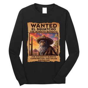 Wanted El Squatcho Wanted Poster Bigfoot And Sasquatch Gift Long Sleeve Shirt