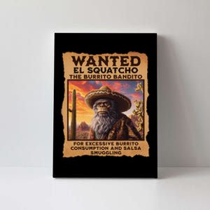 Wanted El Squatcho Wanted Poster Bigfoot And Sasquatch Gift Canvas