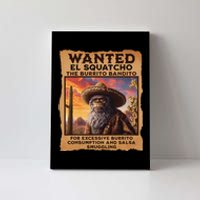 Wanted El Squatcho Wanted Poster Bigfoot And Sasquatch Gift Canvas