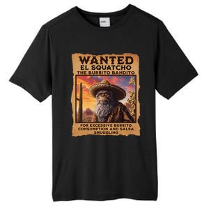 Wanted El Squatcho Wanted Poster Bigfoot And Sasquatch Gift Tall Fusion ChromaSoft Performance T-Shirt