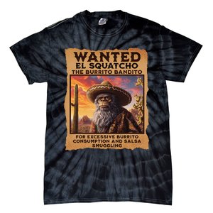 Wanted El Squatcho Wanted Poster Bigfoot And Sasquatch Gift Tie-Dye T-Shirt