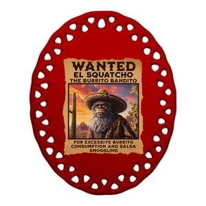 Wanted El Squatcho Wanted Poster Bigfoot And Sasquatch Gift Ceramic Oval Ornament