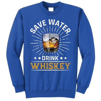 Whiskey Er Save Water Whiskey Gift Sweatshirt