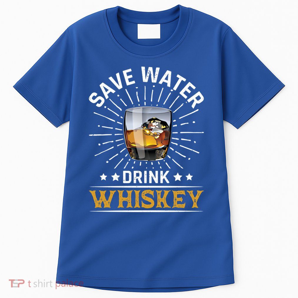 Whiskey Er Save Water Whiskey Gift Tall T-Shirt