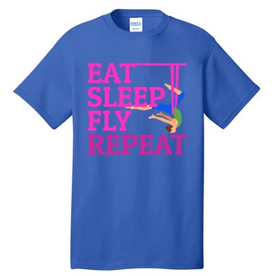 Wo Eat Sleep Fly Repeat Quote Aerial Yoga Silks Gift Tall T-Shirt