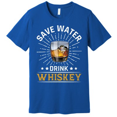 Whiskey Er Save Water Whiskey Cute Gift Premium T-Shirt