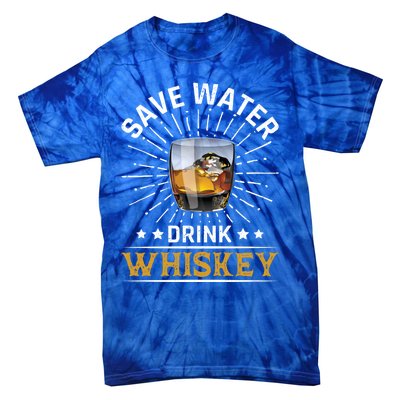 Whiskey Er Save Water Whiskey Cute Gift Tie-Dye T-Shirt