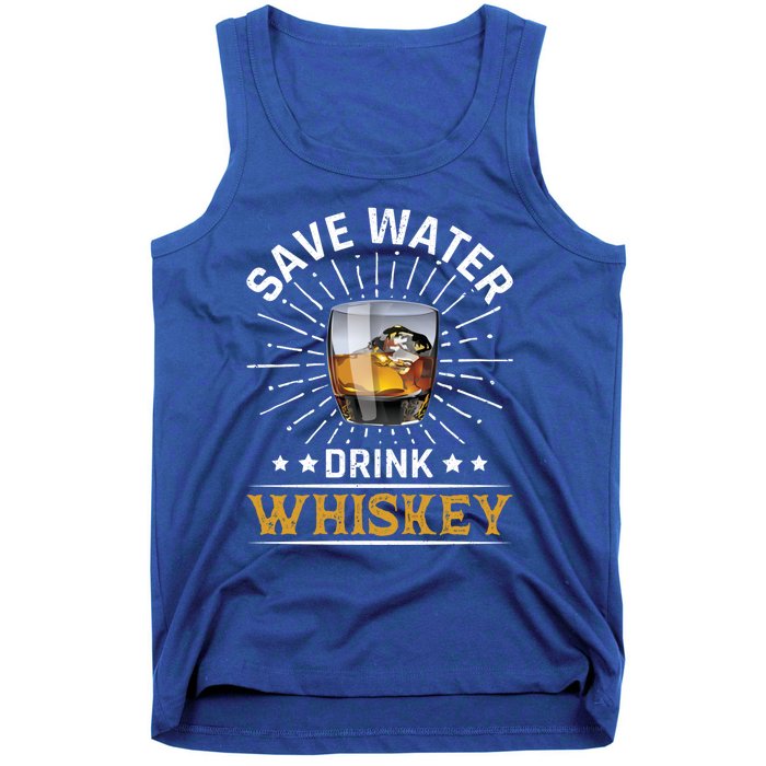 Whiskey Er Save Water Whiskey Cute Gift Tank Top