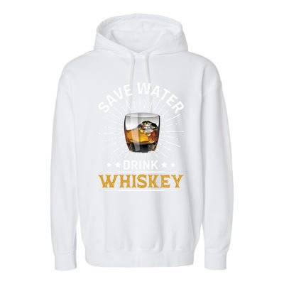 Whiskey Er Save Water Whiskey Cute Gift Garment-Dyed Fleece Hoodie