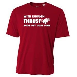 With Enough Thrust Pigs Fly Just Fine Cooling Performance Crew T-Shirt