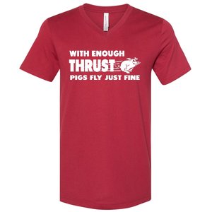 With Enough Thrust Pigs Fly Just Fine V-Neck T-Shirt