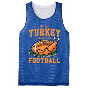 We Eat Turkey And Watch Football Turkey Day Thanksgiving Gift Mesh Reversible Basketball Jersey Tank