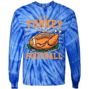 We Eat Turkey And Watch Football Turkey Day Thanksgiving Gift Tie-Dye Long Sleeve Shirt