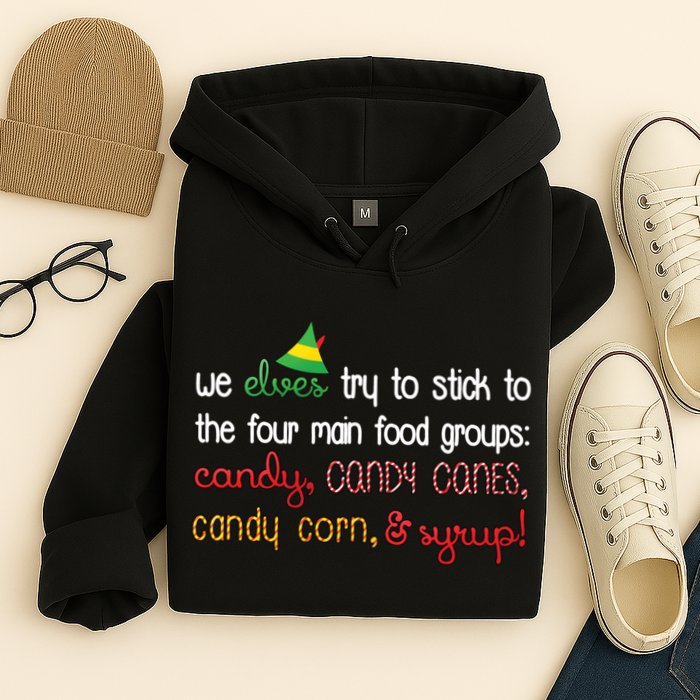 We Elves Try To Stick To Four Main Food Groups Hoodie