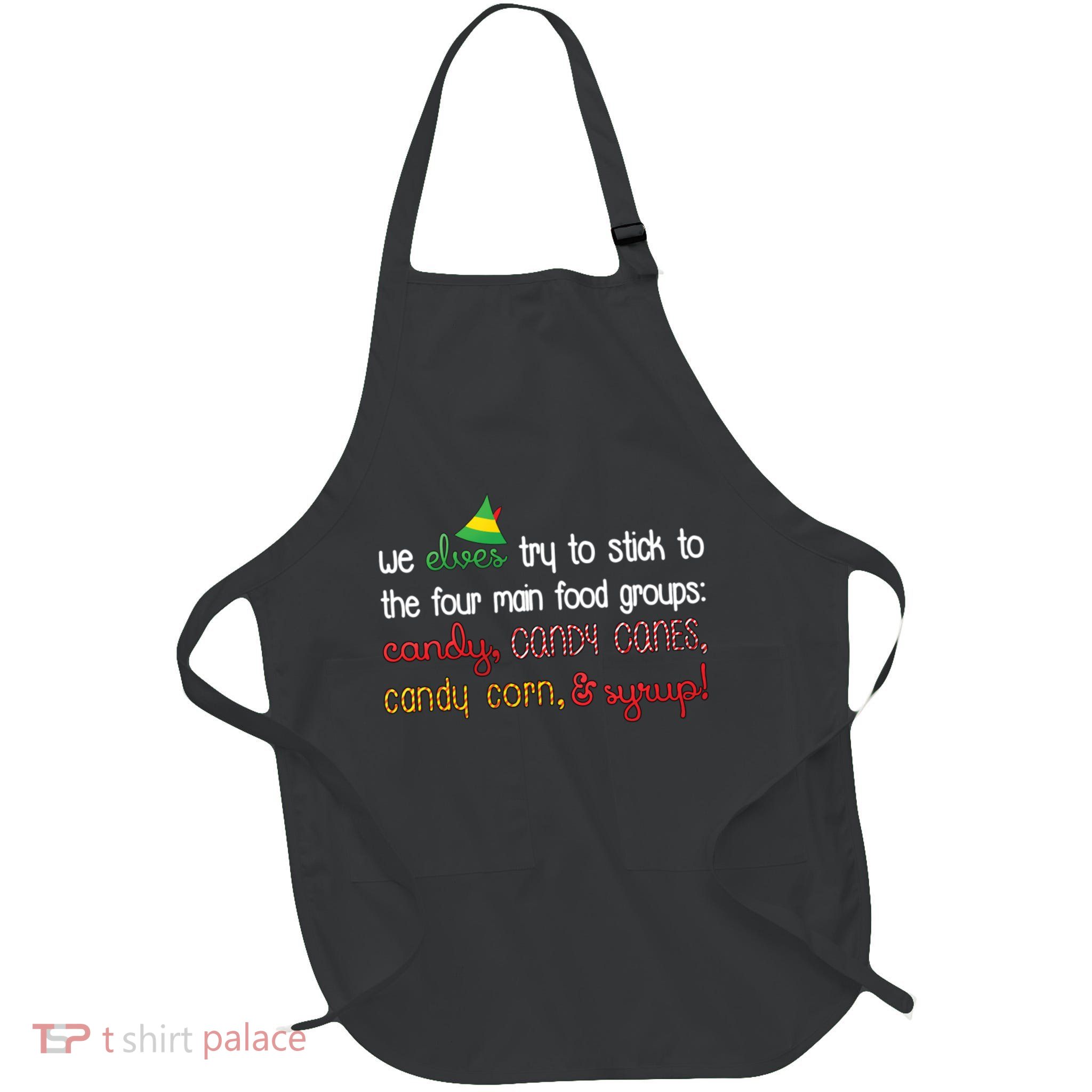 We Elves Try To Stick To Four Main Food Groups Apron