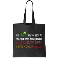 We Elves Try To Stick To Four Main Food Groups Tote Bag