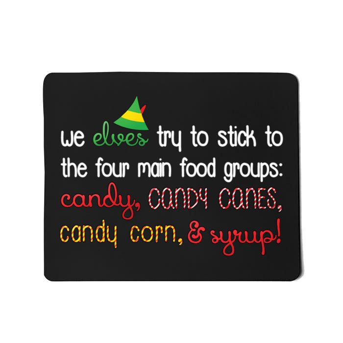 We Elves Try To Stick To Four Main Food Groups Mousepad