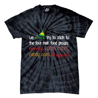 We Elves Try To Stick To Four Main Food Groups Tie-Dye T-Shirt