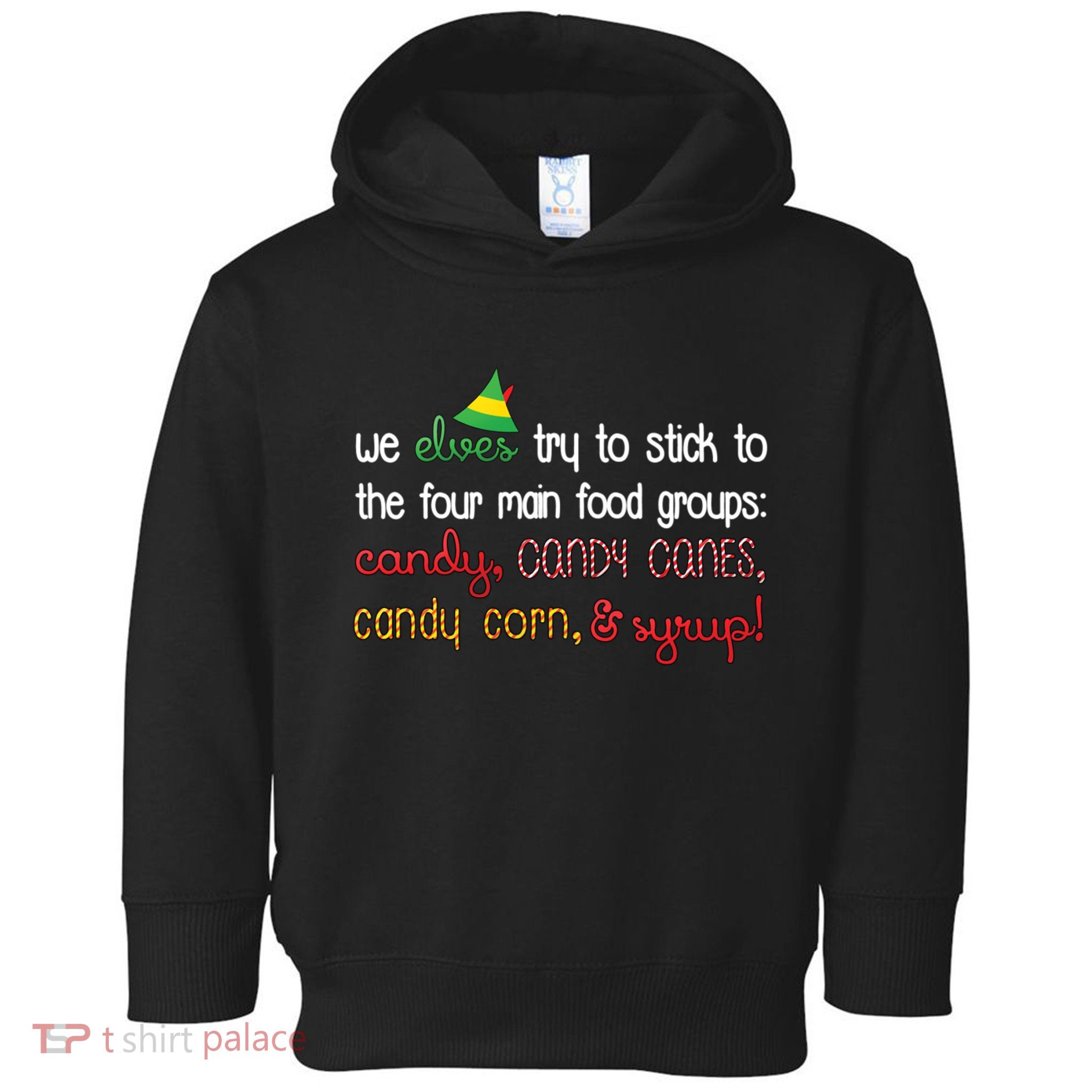 We Elves Try To Stick To Four Main Food Groups Toddler Hoodie