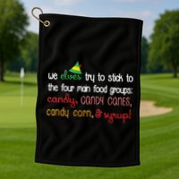We Elves Try To Stick To Four Main Food Groups Golf Towel