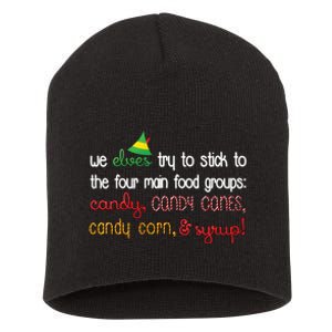 We Elves Try To Stick To Four Main Food Groups Short Acrylic Beanie