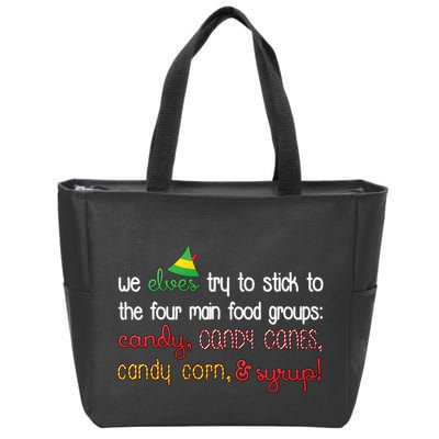 We Elves Try To Stick To Four Main Food Groups Zip Tote Bag