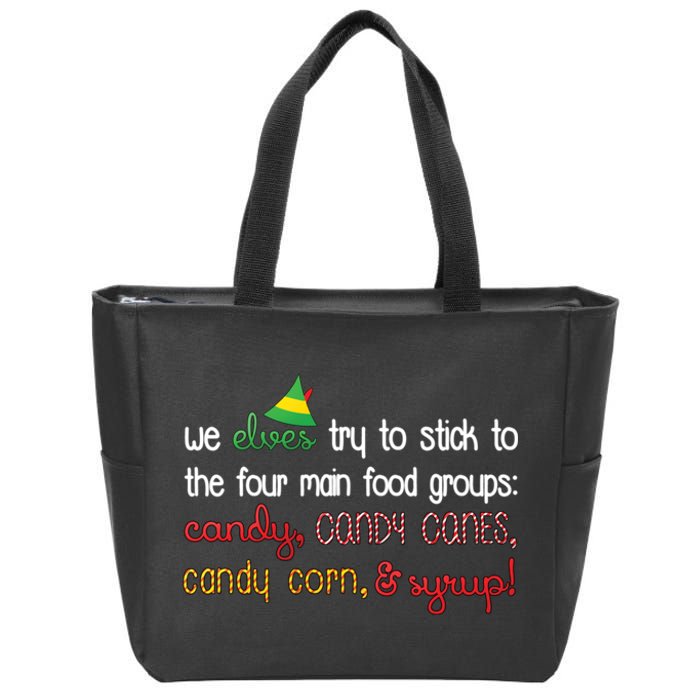 We Elves Try To Stick To Four Main Food Groups Zip Tote Bag