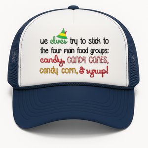 We Elves Try To Stick To Four Main Food Groups Trucker Hat