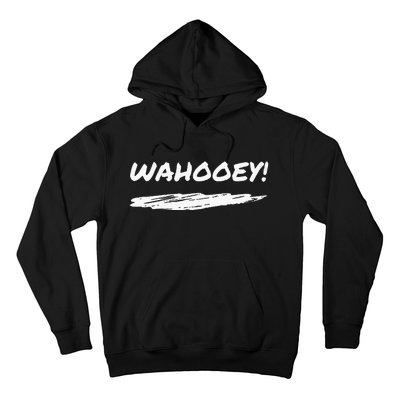 Wahooey! Excitement Unleashed. Shout It Out Hoodie