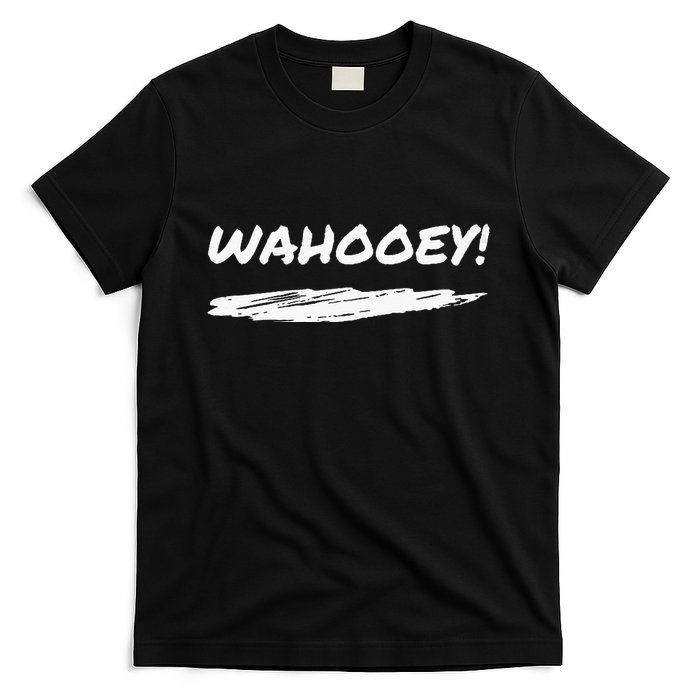 Wahooey! Excitement Unleashed. Shout It Out T-Shirt