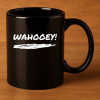 Wahooey! Excitement Unleashed. Shout It Out 11oz C Handle Ceramic Mug