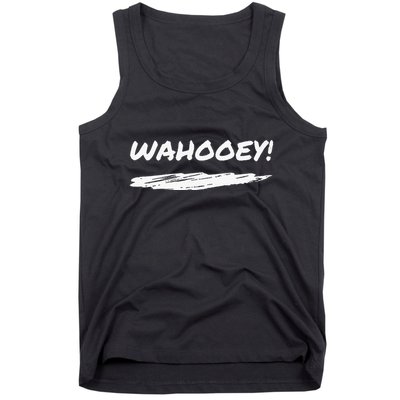 Wahooey! Excitement Unleashed. Shout It Out Tank Top