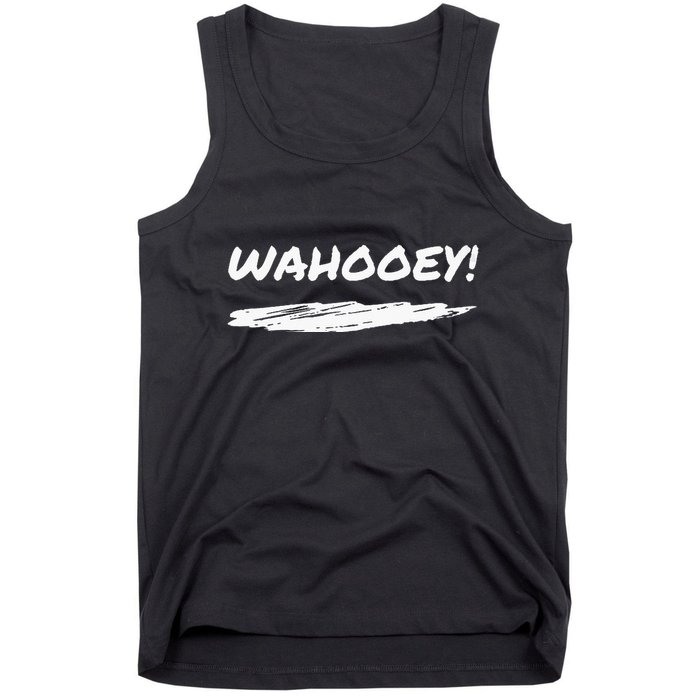 Wahooey! Excitement Unleashed. Shout It Out Tank Top