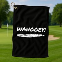 Wahooey! Excitement Unleashed. Shout It Out Golf Towel