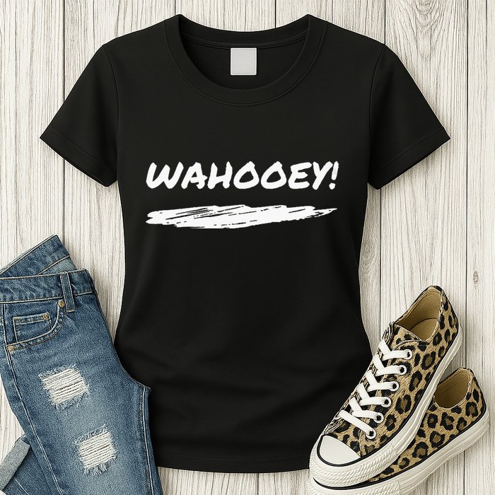 Wahooey! Excitement Unleashed. Shout It Out Womens T-Shirt