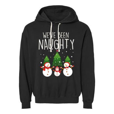 We've Been Naughty Christmas Snowman Garment-Dyed Fleece Hoodie