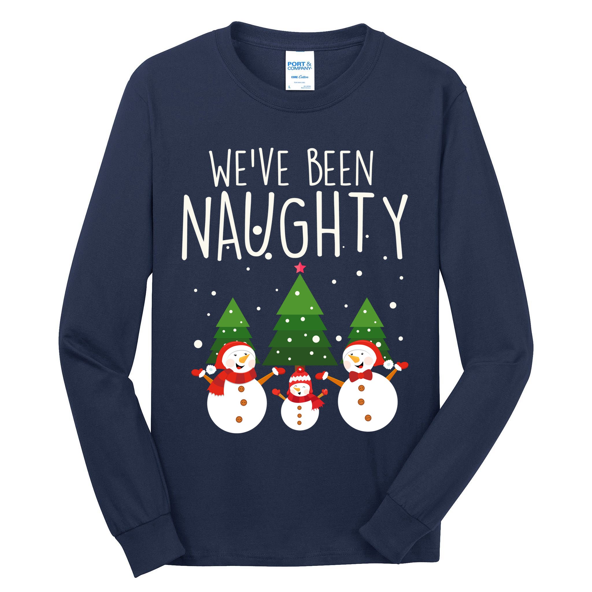 We've Been Naughty Christmas Snowman Tall Long Sleeve T-Shirt