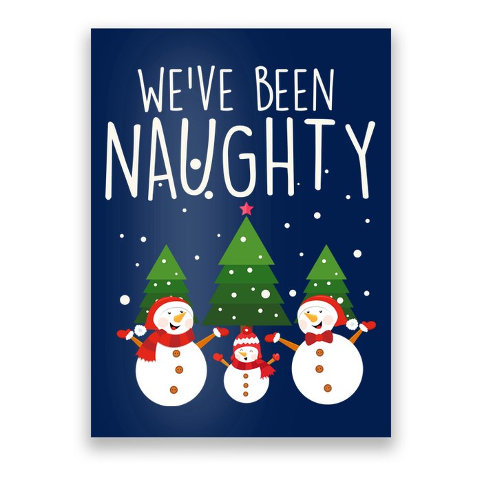 We've Been Naughty Christmas Snowman Poster