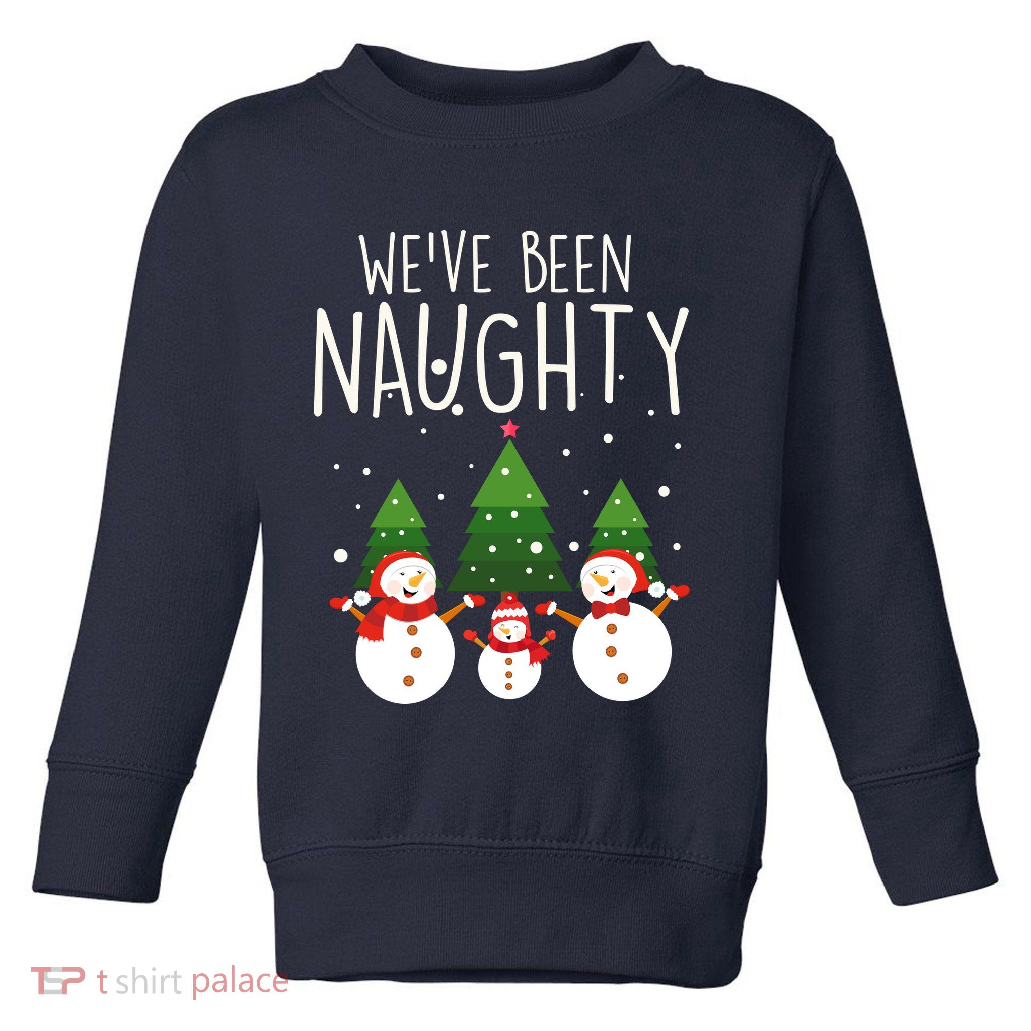 We've Been Naughty Christmas Snowman Toddler Sweatshirt