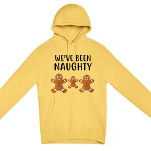 We've Been Naughty Gingerbread Premium Pullover Hoodie