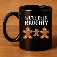 We've Been Naughty Gingerbread 11oz C Handle Ceramic Mug