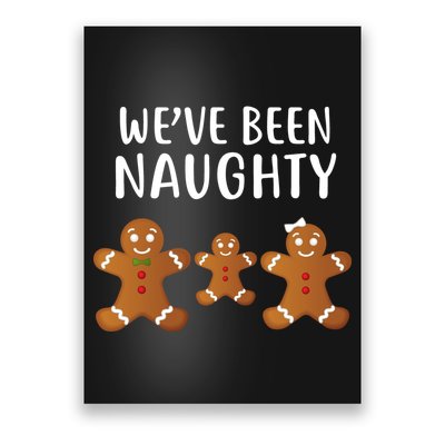 We've Been Naughty Gingerbread Poster