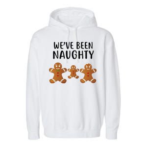 We've Been Naughty Gingerbread Garment-Dyed Fleece Hoodie