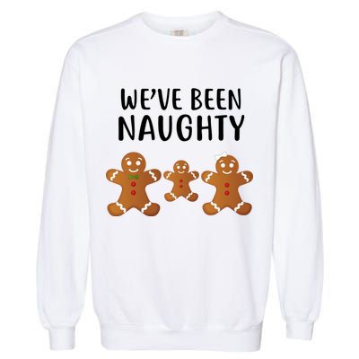 We've Been Naughty Gingerbread Garment-Dyed Sweatshirt