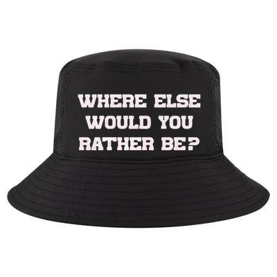 Where Else Would You Rather Be Cool Comfort Performance Bucket Hat