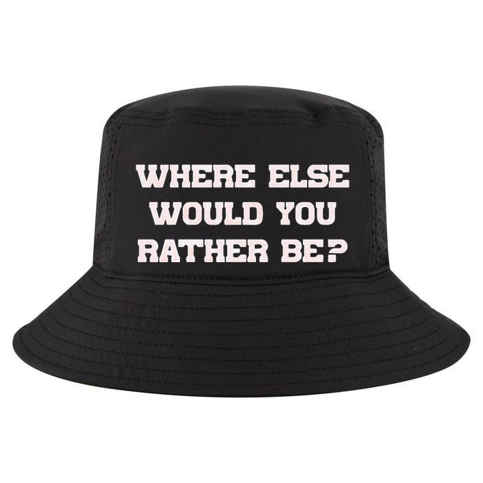 Where Else Would You Rather Be Cool Comfort Performance Bucket Hat
