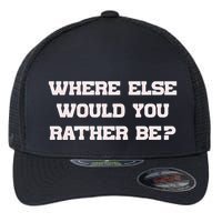 Where Else Would You Rather Be Flexfit Unipanel Trucker Cap