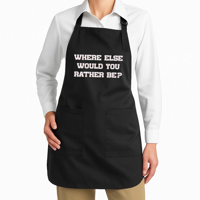 Where Else Would You Rather Be Apron