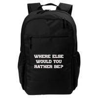 Where Else Would You Rather Be Backpack